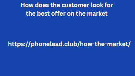 How does the customer look for the best offer on the market