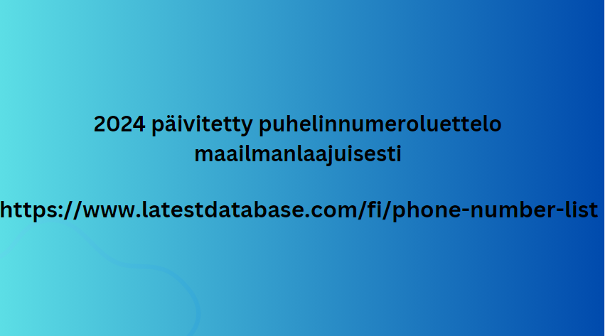 2024 päivitetty puhelinnumeroluettelo maailmanlaajuisesti,