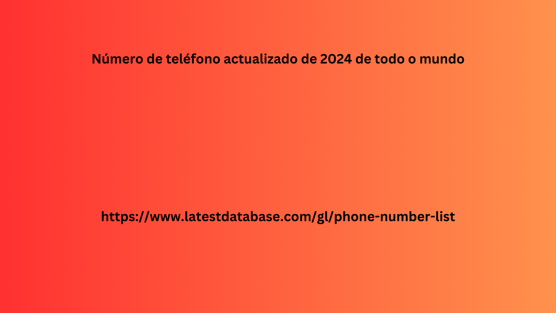 Número de teléfono actualizado de 2024 de todo o mundo