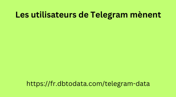 Les utilisateurs de Telegram mènent